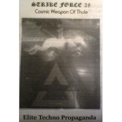 Strike Force 28 / Cosmic Weapon of Thule - Elite Techno Propaganda MC