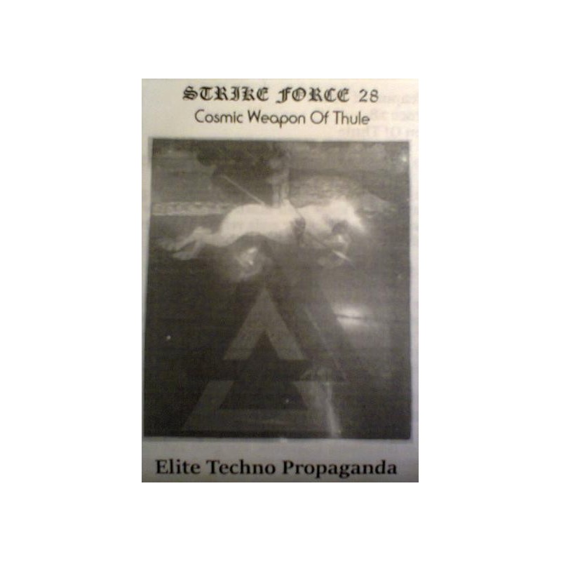 Strike Force 28 / Cosmic Weapon of Thule - Elite Techno Propaganda MC