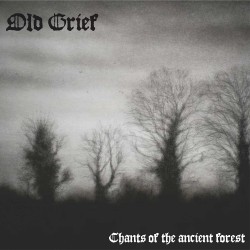 Old Grief - Chants of the...