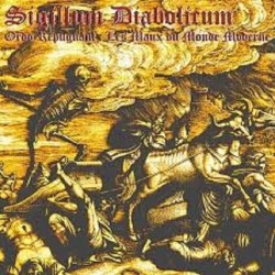 Sigillum Diabolicum - Ordo Repugnant: Les maux du Monde Moderne CD