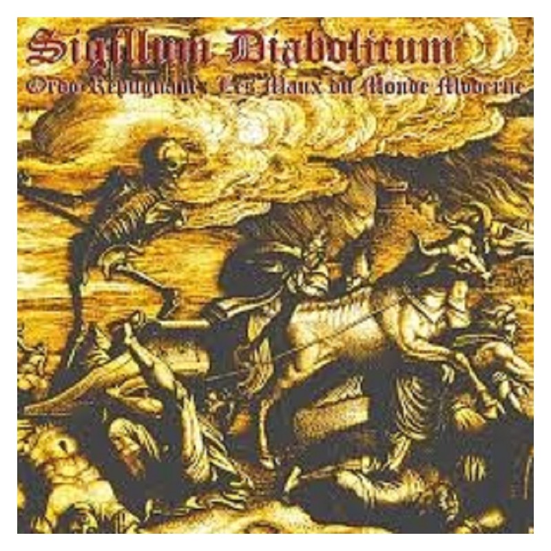 Sigillum Diabolicum - Ordo Repugnant: Les maux du Monde Moderne CD