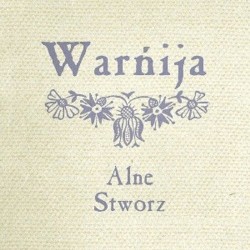 Alne / Stworz - Warńija...